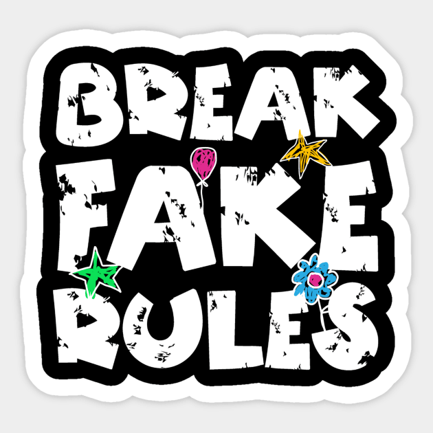 Break Fake Rules Sticker by Teewyld